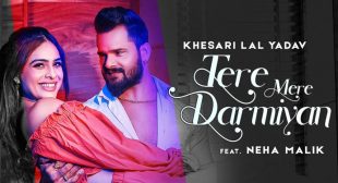 Tere Mere Darmiyan Lyrics – Khesari Lal Yadav